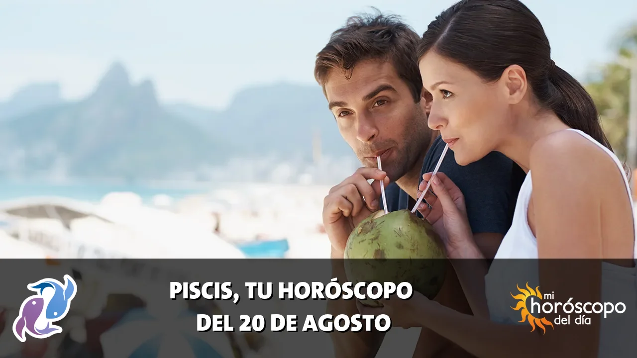 Horóscopo de Piscis del jueves 20 de agosto de 2026