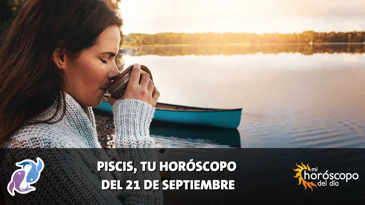 Horóscopo de Piscis del lunes 21 de septiembre de 2026