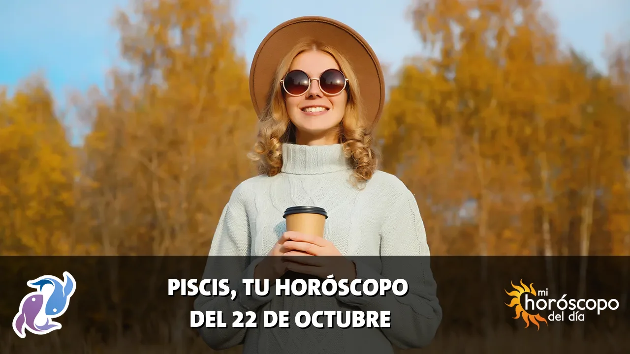 Horóscopo de Piscis del jueves 22 de octubre de 2026
