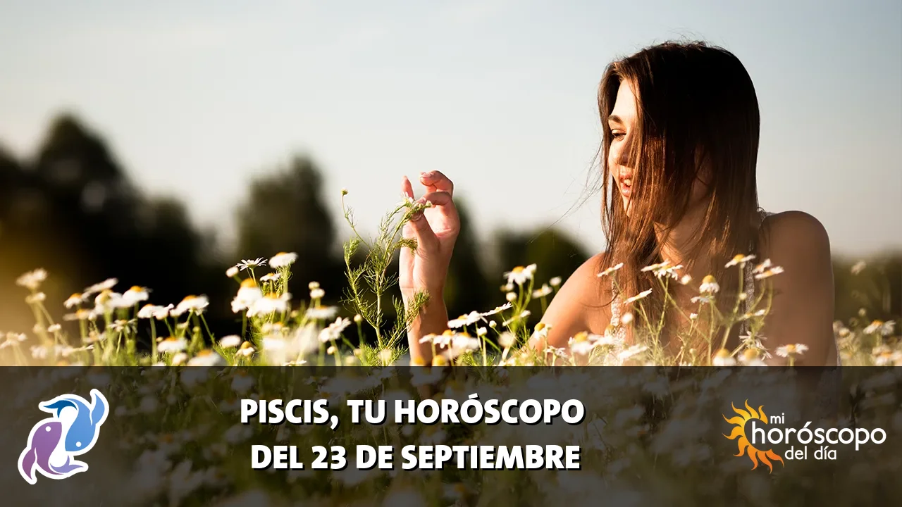 Horóscopo de Piscis del miércoles 23 de septiembre de 2026