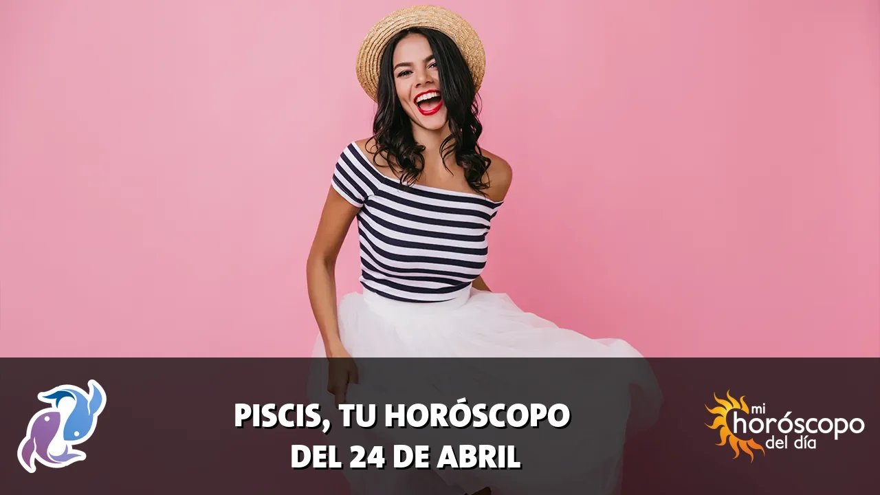 Horóscopo de Piscis del viernes 24 de abril de 2026