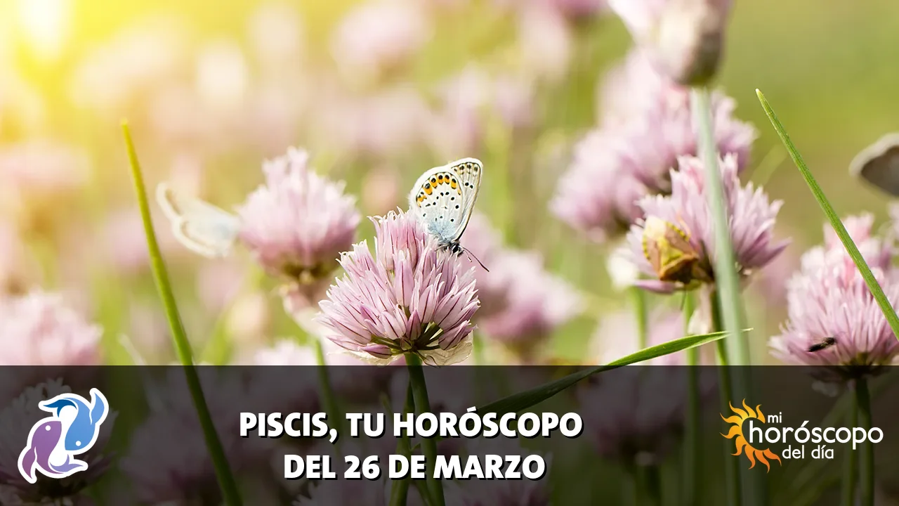 Horóscopo de Piscis del jueves 26 de marzo de 2026
