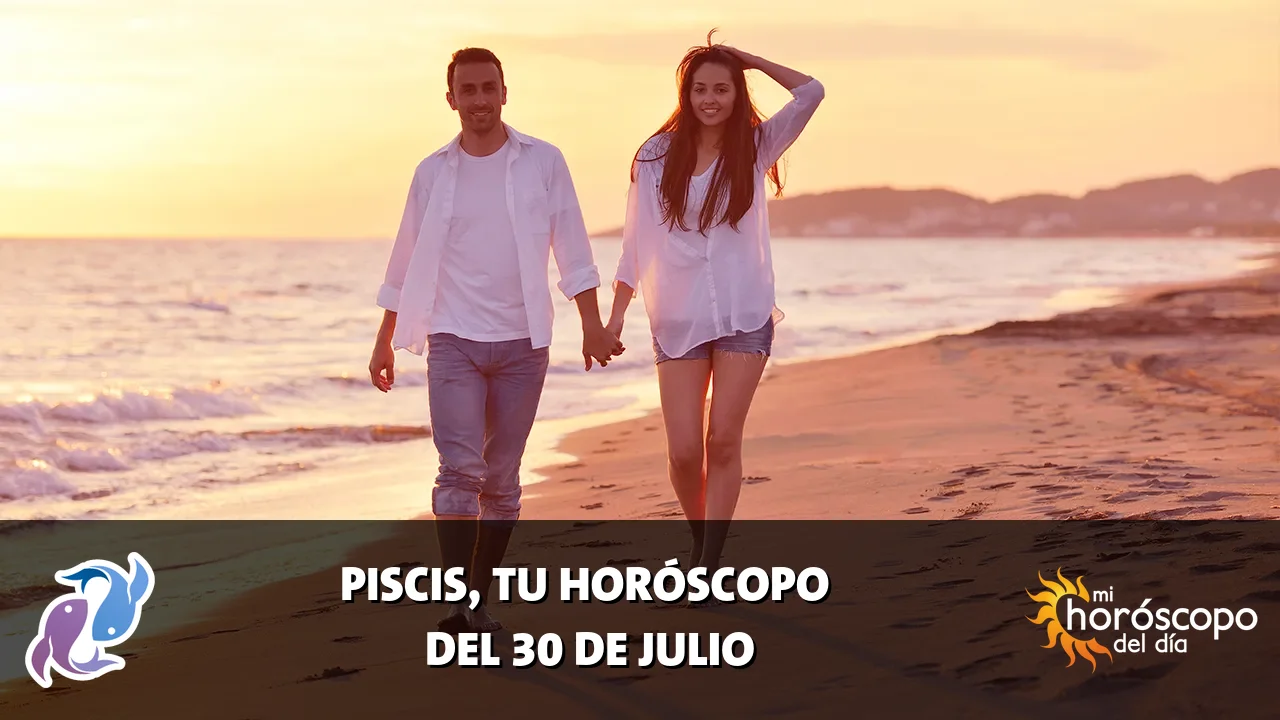 Horóscopo de Piscis del jueves 30 de julio de 2026