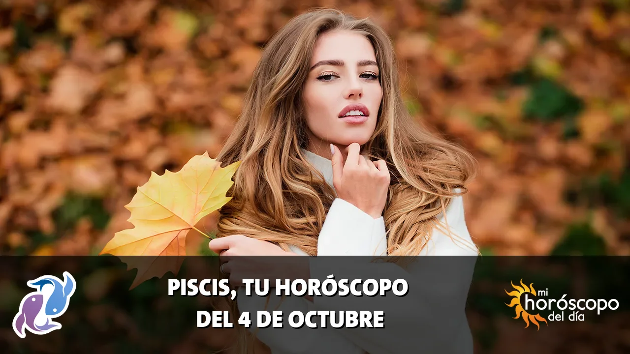 Horóscopo de Piscis del domingo 4 de octubre de 2026