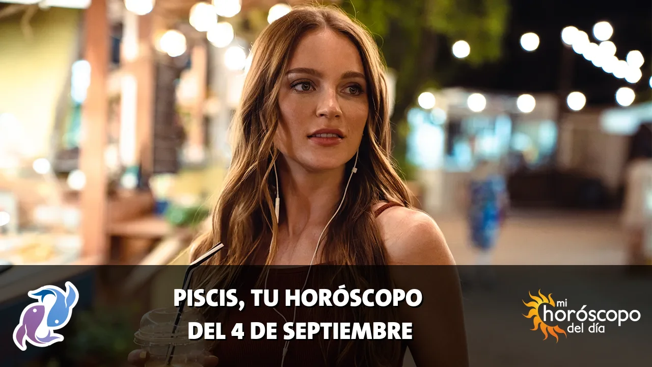 Horóscopo de Piscis del viernes 4 de septiembre de 2026
