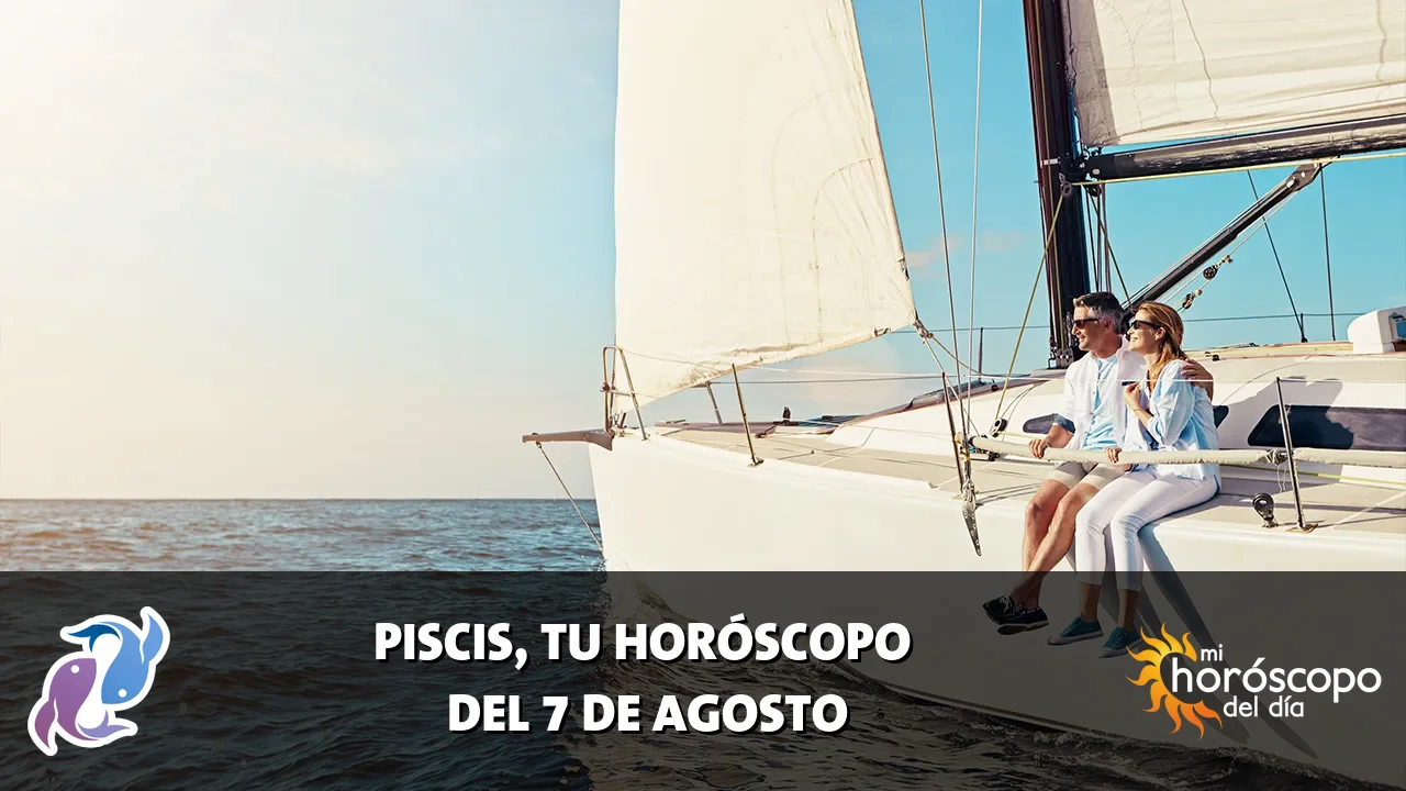 Horóscopo de Piscis del viernes 7 de agosto de 2026