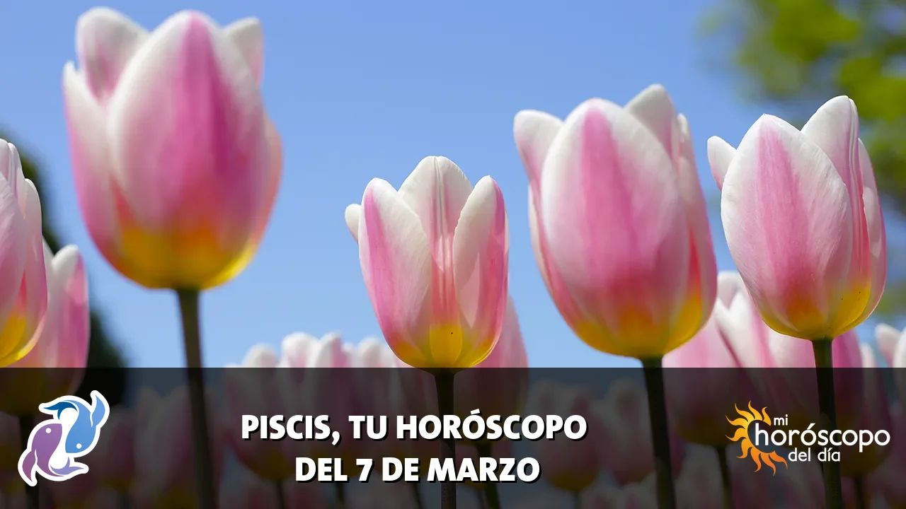 Horóscopo de Piscis del sábado 7 de marzo de 2026