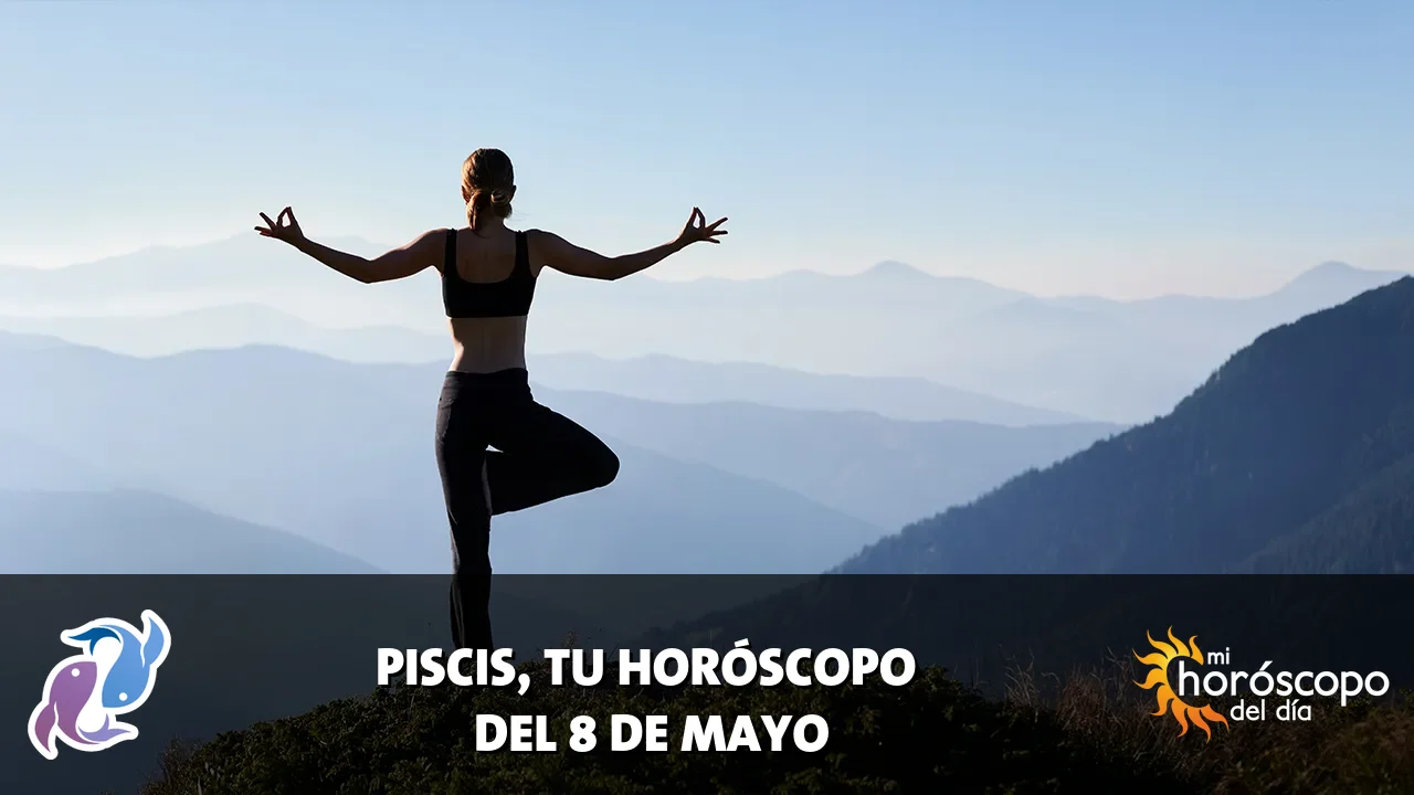 Horóscopo de Piscis del viernes 8 de mayo de 2026