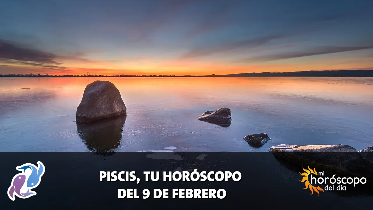 Horóscopo de Piscis del lunes 9 de febrero de 2026