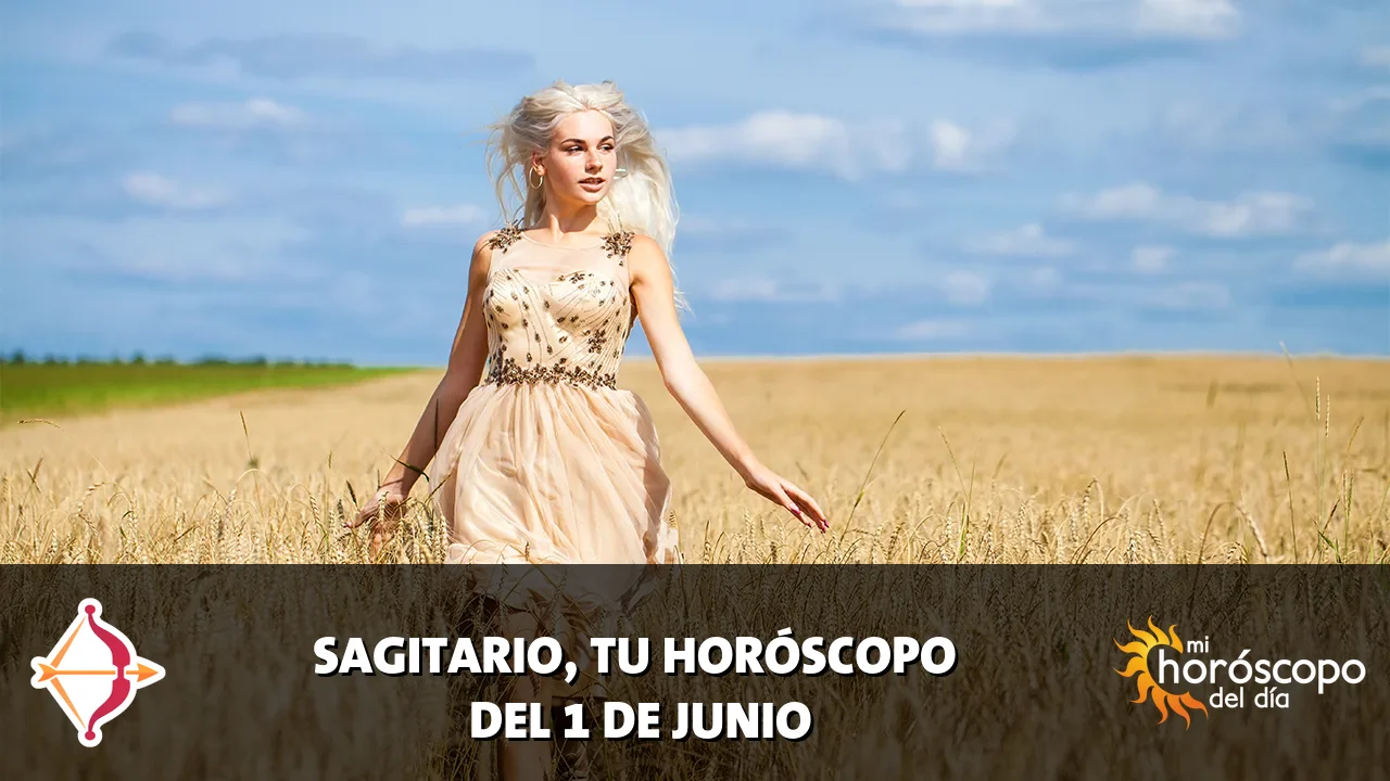 Horóscopo de Sagitario del lunes 1 de junio de 2026