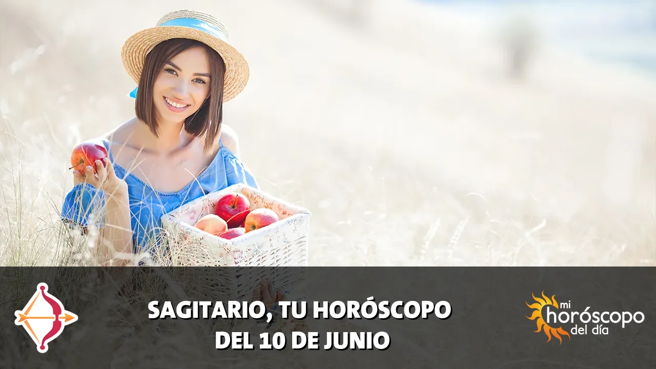 Horóscopo de Sagitario del miércoles 10 de junio de 2026