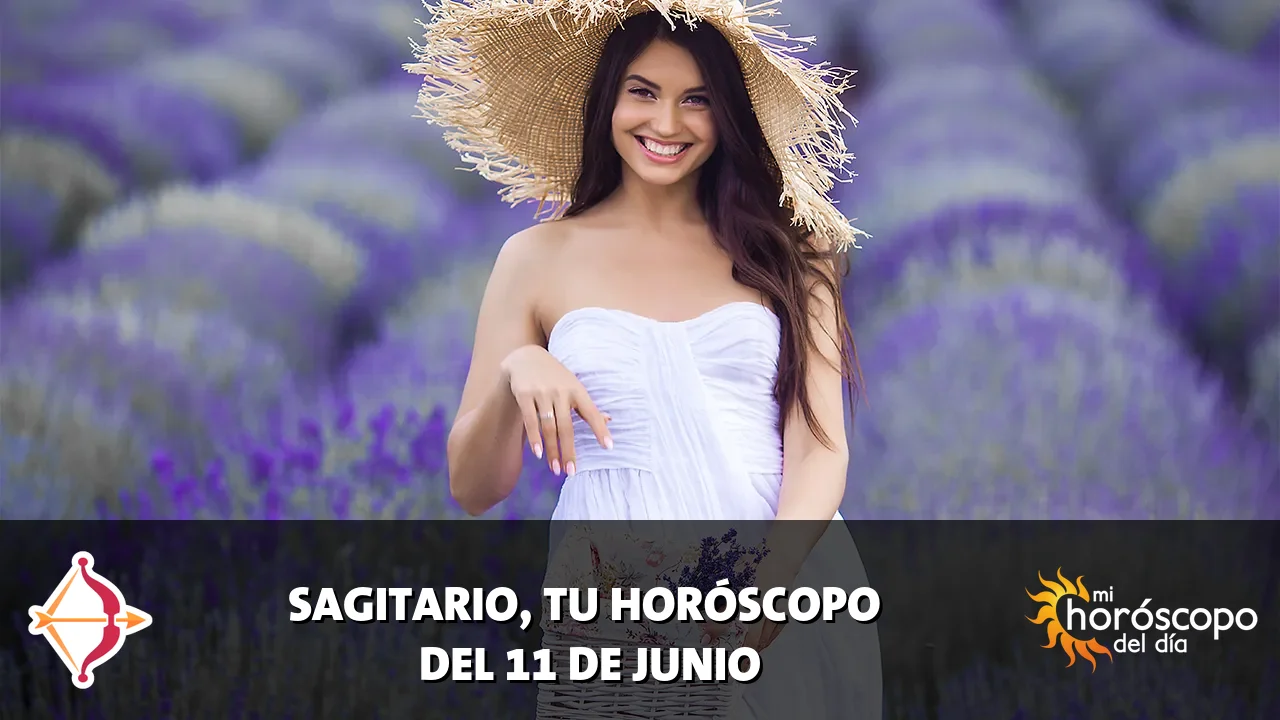 Horóscopo de Sagitario del jueves 11 de junio de 2026