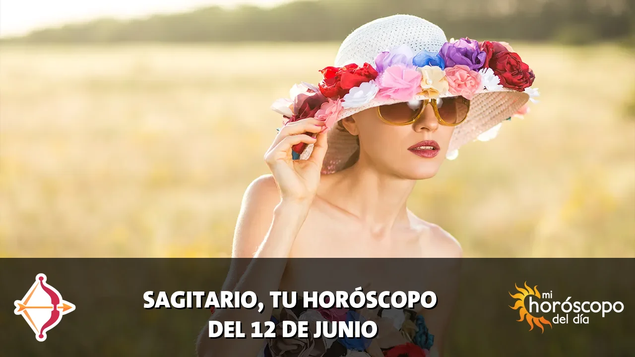 Horóscopo de Sagitario del viernes 12 de junio de 2026
