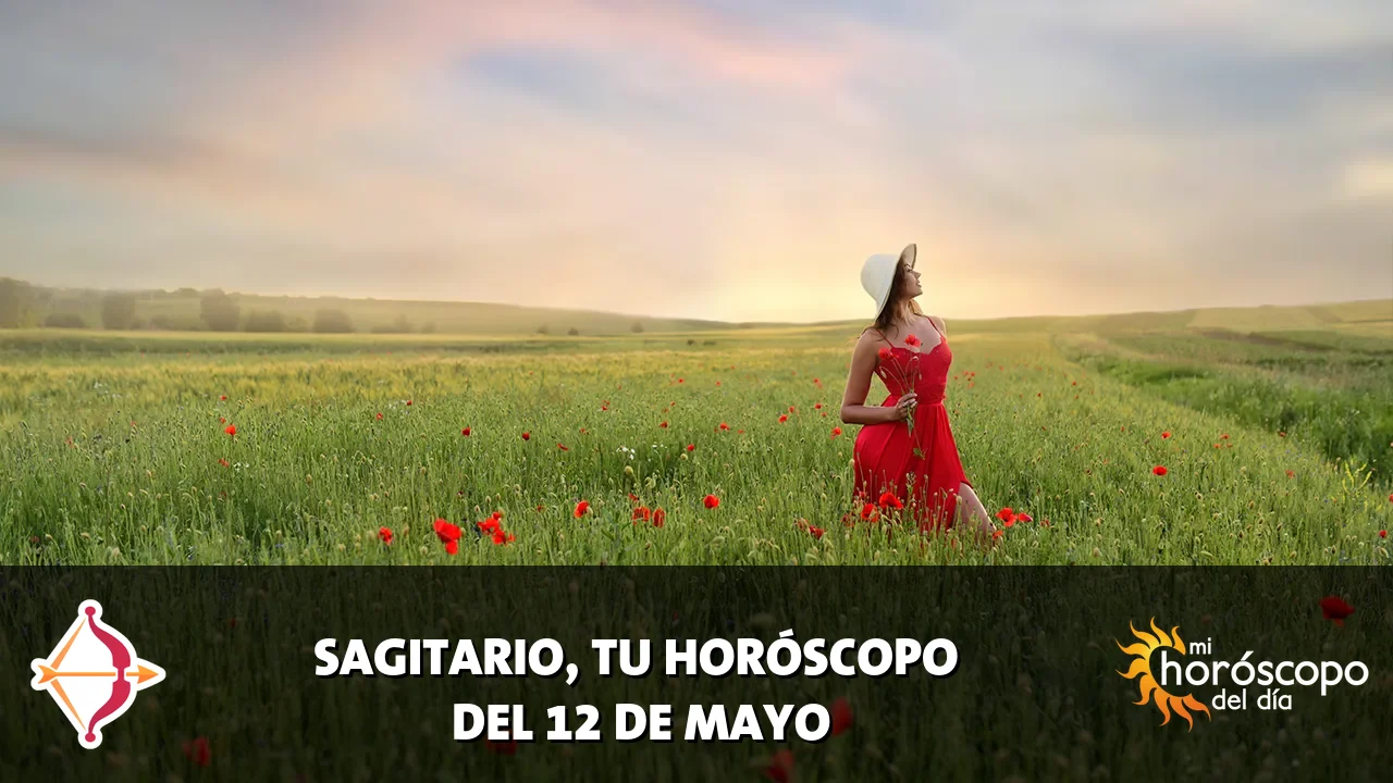 Horóscopo de Sagitario del martes 12 de mayo de 2026