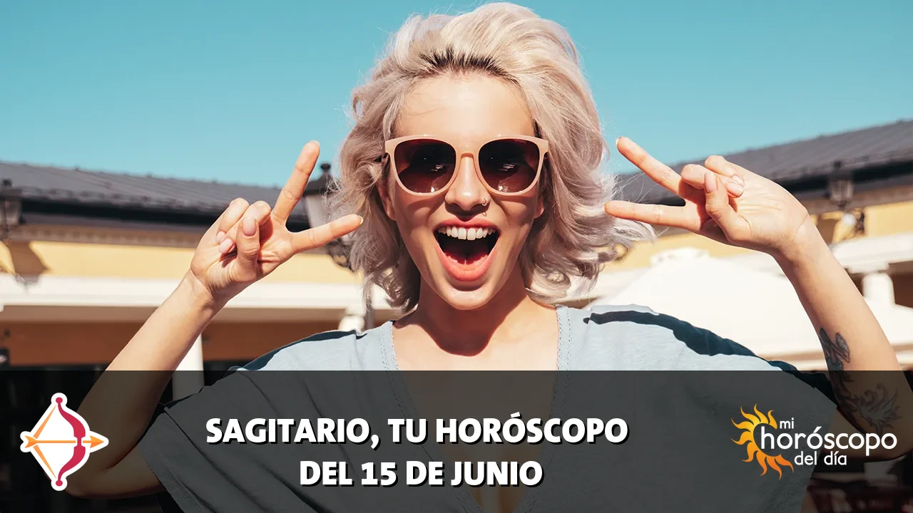 Horoscope de Sagitario del lunes 15 de junio de 2026