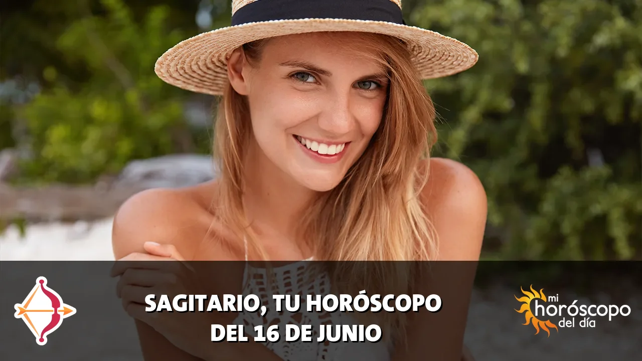 Horoscope de Sagitario del martes 16 de junio de 2026