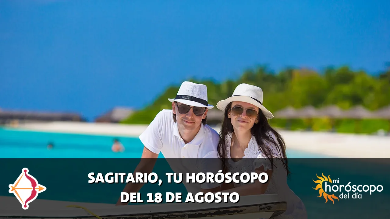 Horóscopo de Sagitario del martes 18 de agosto de 2026