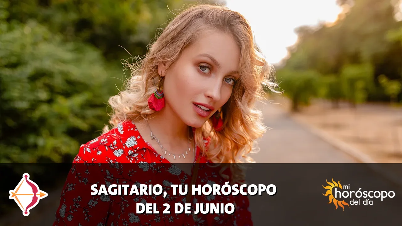 Horóscopo de Sagitario del martes 2 de junio de 2026
