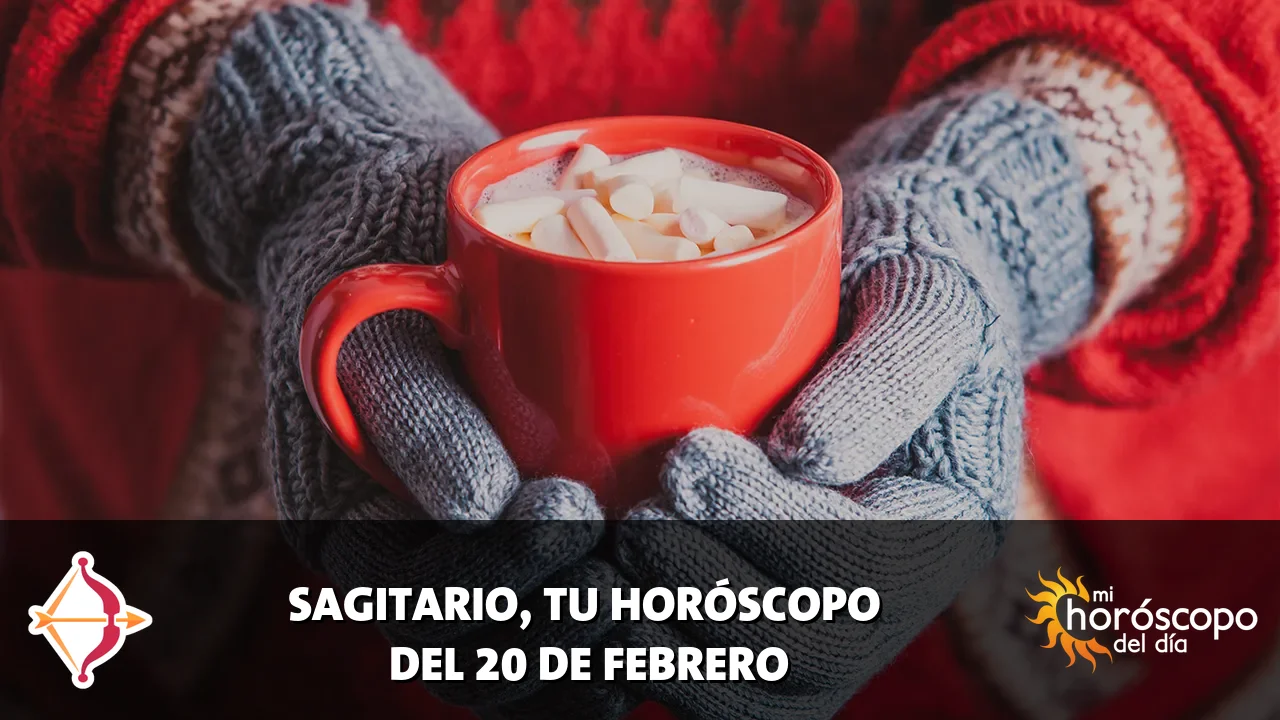 Horóscopo de Sagitario del viernes 20 de febrero de 2026
