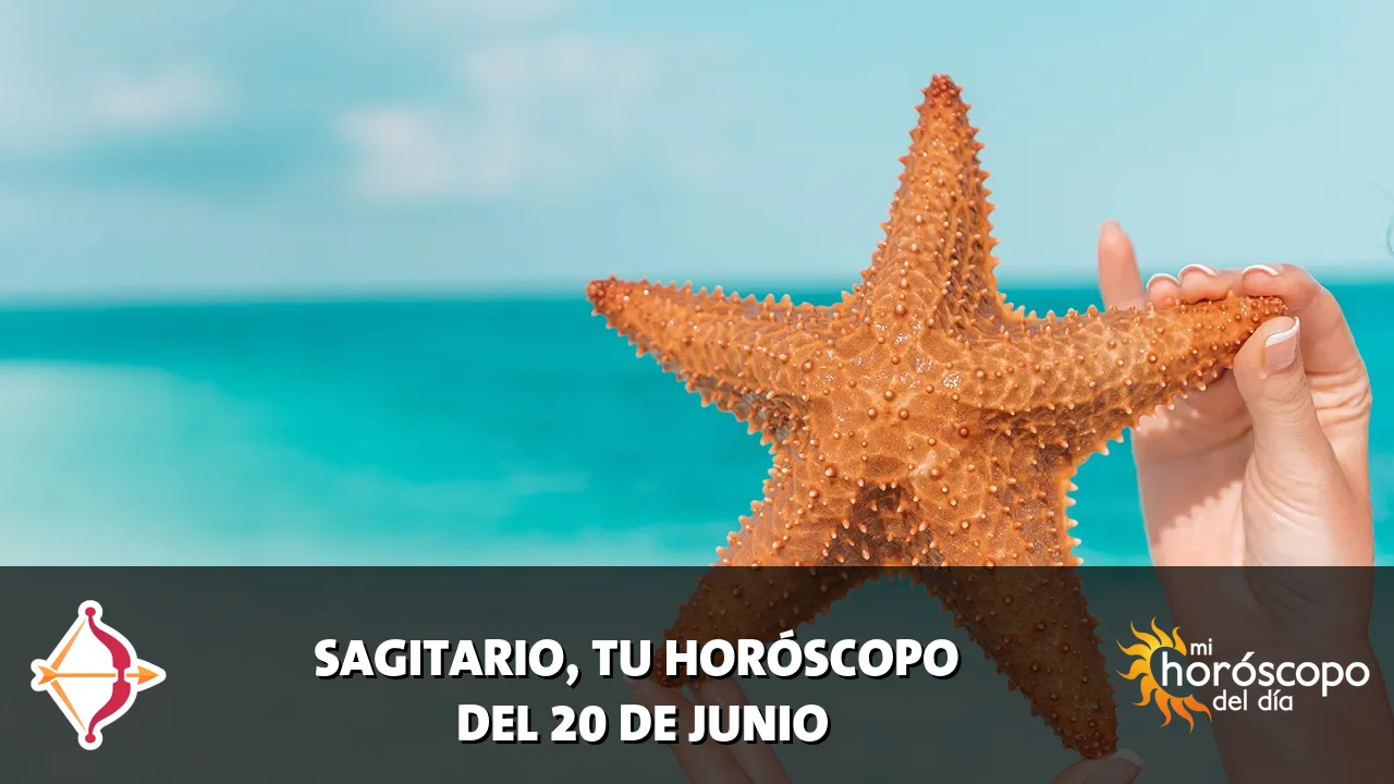Horóscopo de Sagitario del sábado 20 de junio de 2026