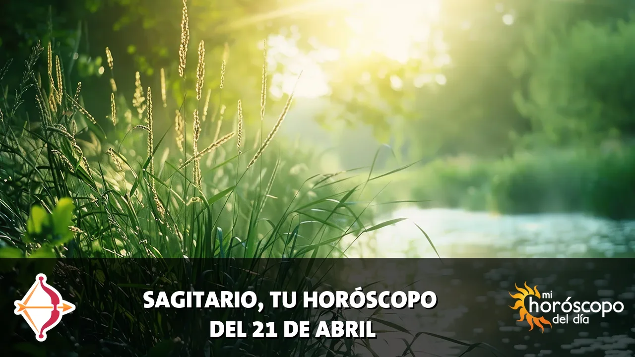 Horóscopo de Sagitario del martes 21 de abril de 2026
