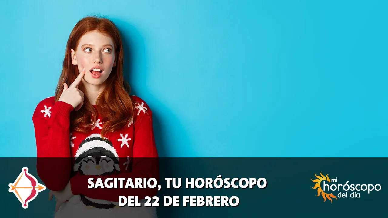 Horóscopo de Sagitario del domingo 22 de febrero de 2026