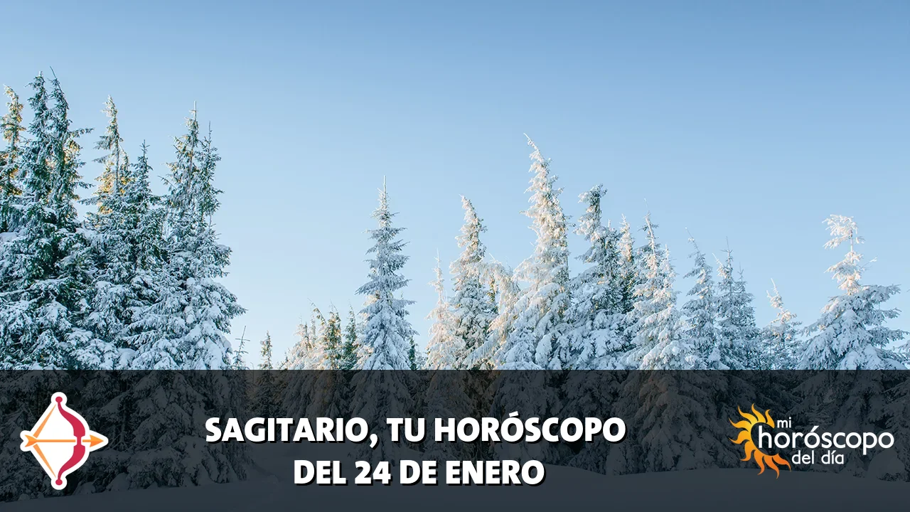 Horóscopo de Sagitario del sábado 24 de enero de 2026