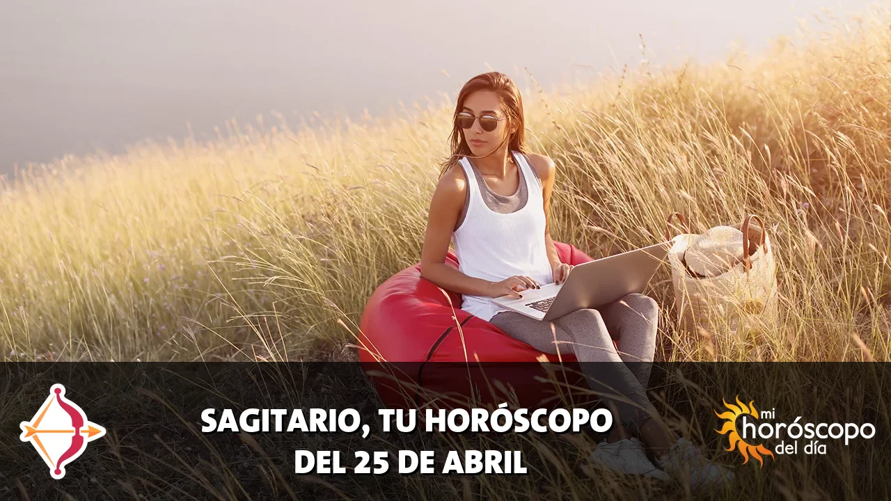Horóscopo de Sagitario del sábado 25 de abril de 2026