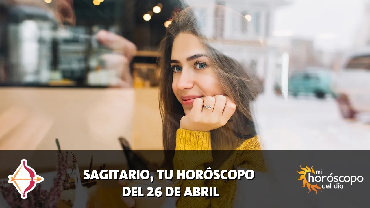 Horóscopo de Sagitario del domingo 26 de abril de 2026