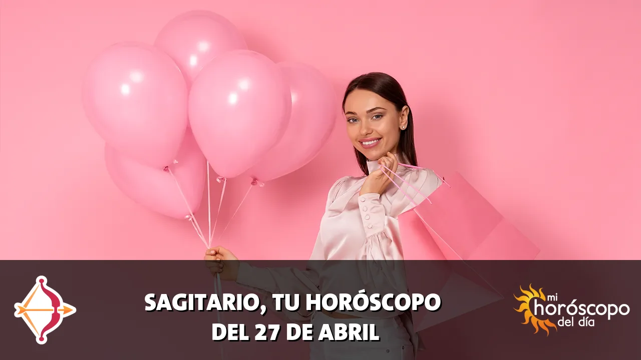 Horóscopo de Sagitario del lunes 27 de abril de 2026
