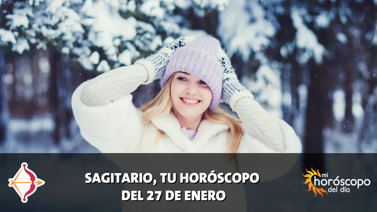 Horóscopo de Sagitario del martes 27 de enero de 2026