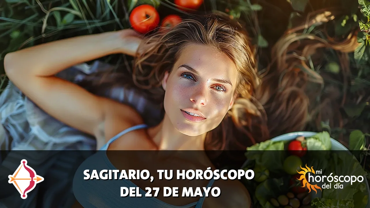 Horóscopo de Sagitario del miércoles 27 de mayo de 2026