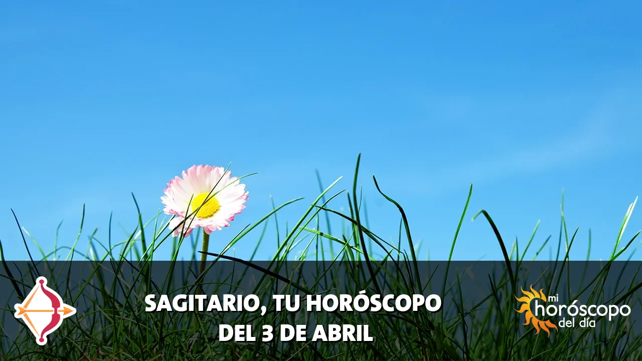 Horóscopo de Sagitario del viernes 3 de abril de 2026