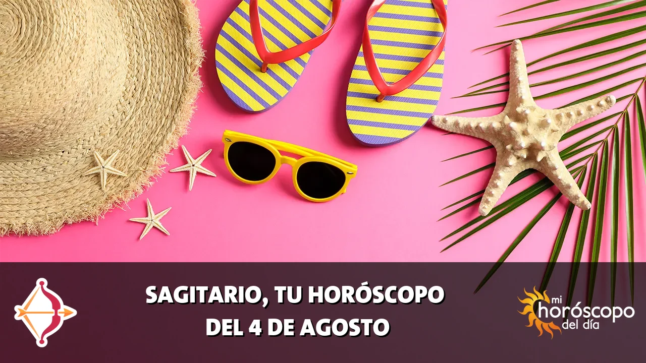 Horóscopo de Sagitario del martes 4 de agosto de 2026