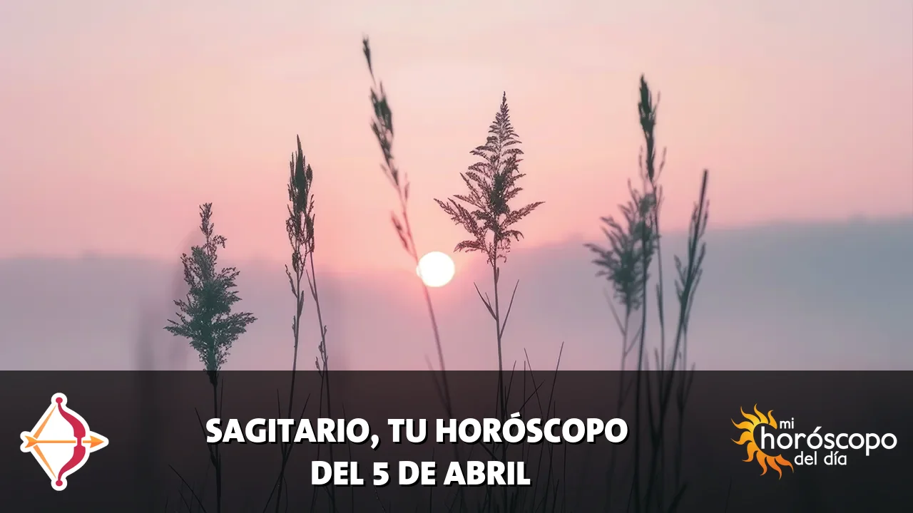 Horóscopo de Sagitario del domingo 5 de abril de 2026