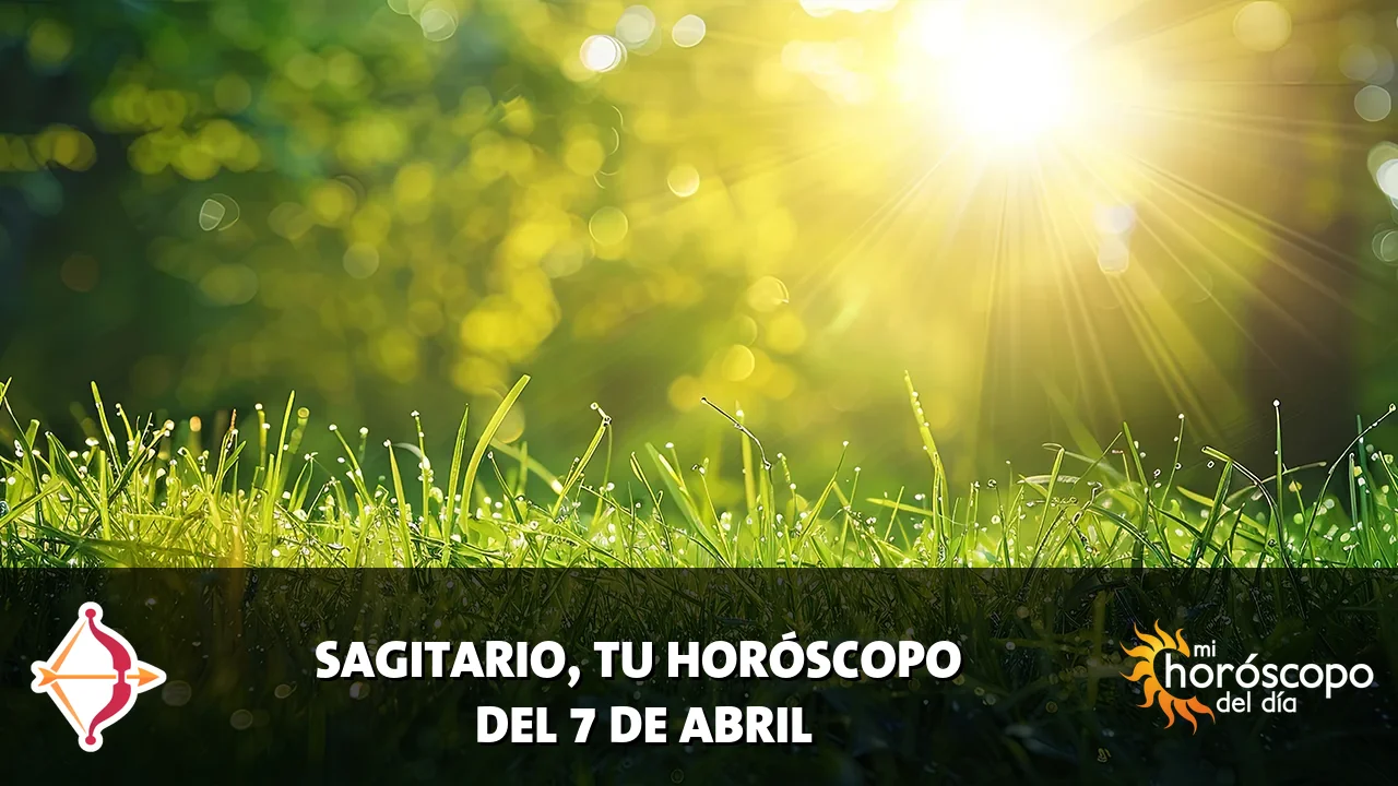 Horóscopo de Sagitario del martes 7 de abril de 2026