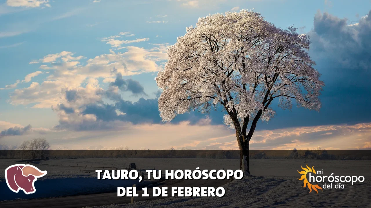 Horóscopo de Tauro del domingo 1 de febrero de 2026