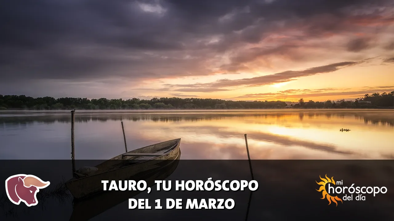 Horóscopo de Tauro del domingo 1 de marzo de 2026