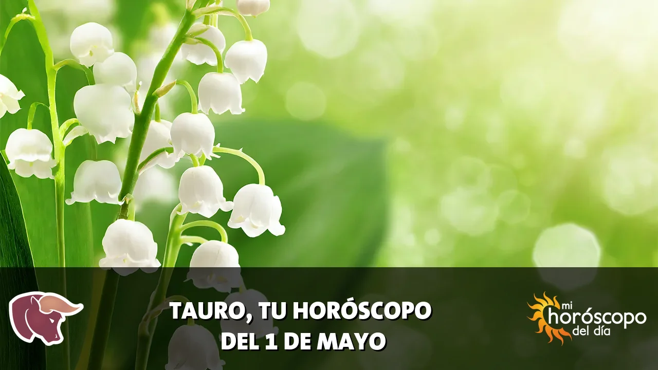 Horóscopo de Tauro del viernes 1 de mayo de 2026