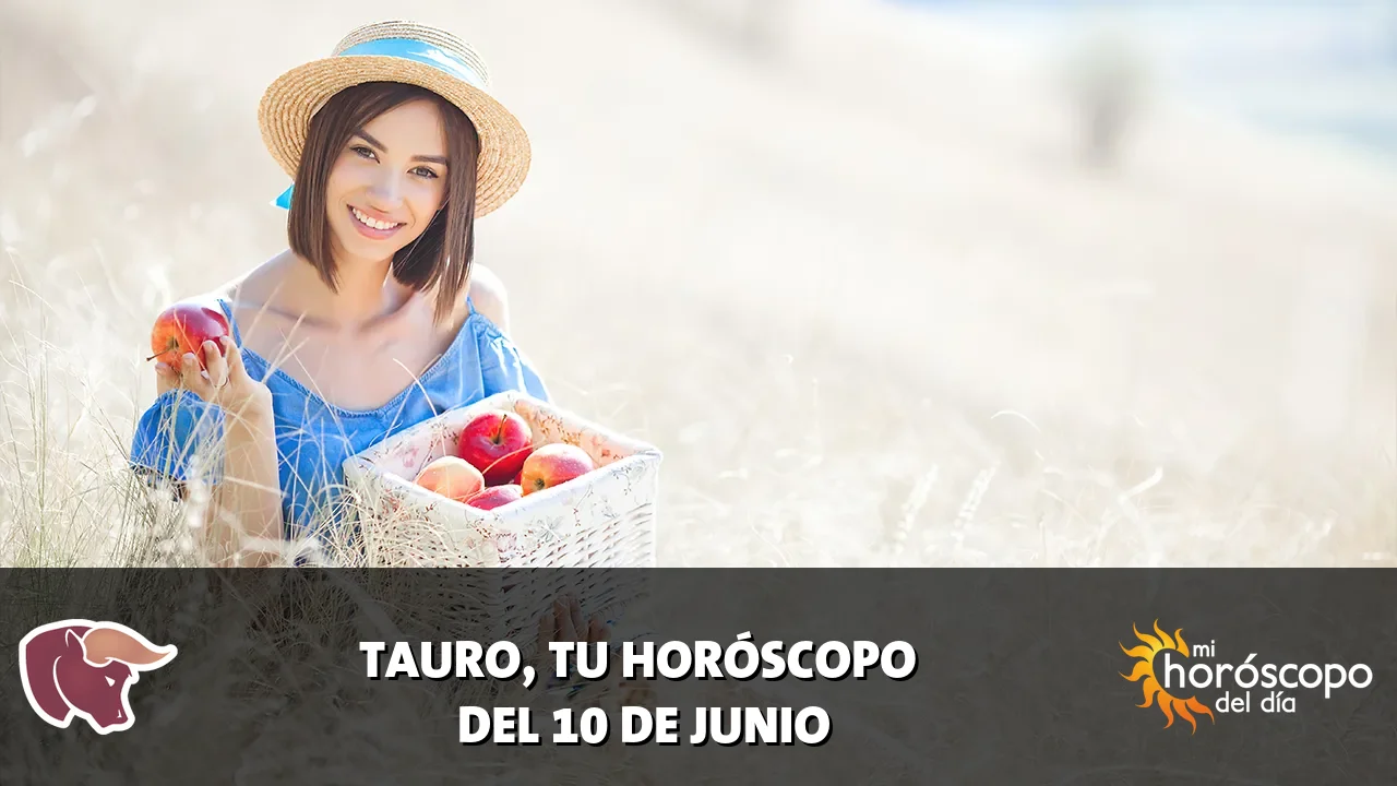 Horóscopo de Tauro del miércoles 10 de junio de 2026