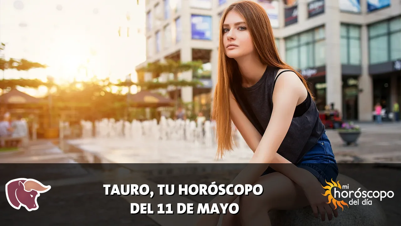 Horóscopo de Tauro del lunes 11 de mayo de 2026