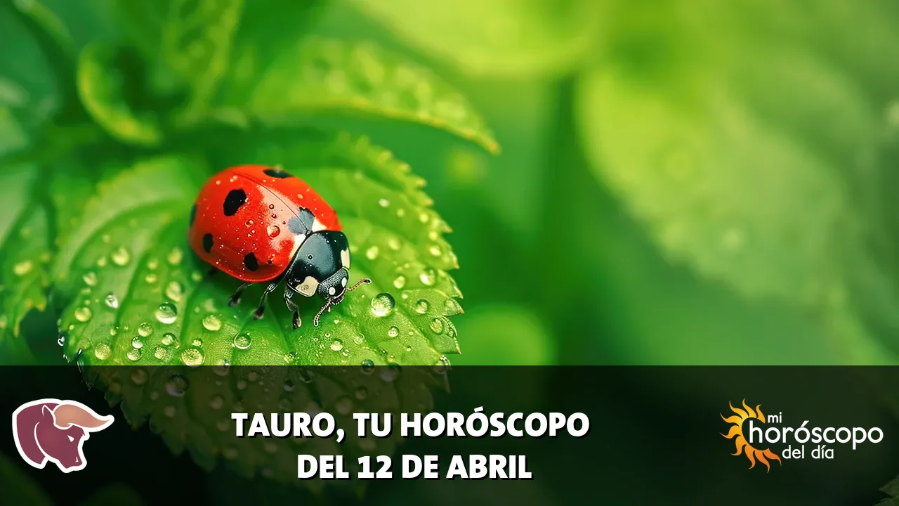Horóscopo de Tauro del domingo 12 de abril de 2026