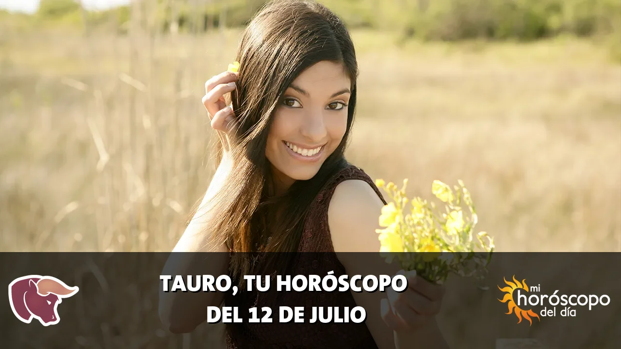 Horóscopo de Tauro del domingo 12 de julio de 2026