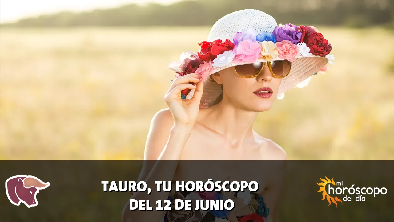 Horóscopo de Tauro del viernes 12 de junio de 2026