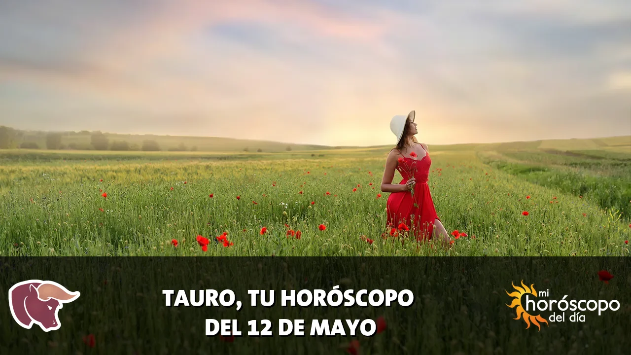 Horóscopo de Tauro del martes 12 de mayo de 2026