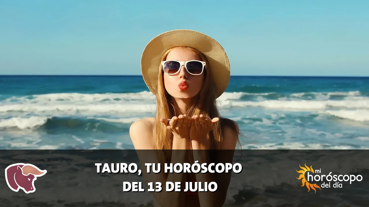 Horóscopo de Tauro del lunes 13 de julio de 2026