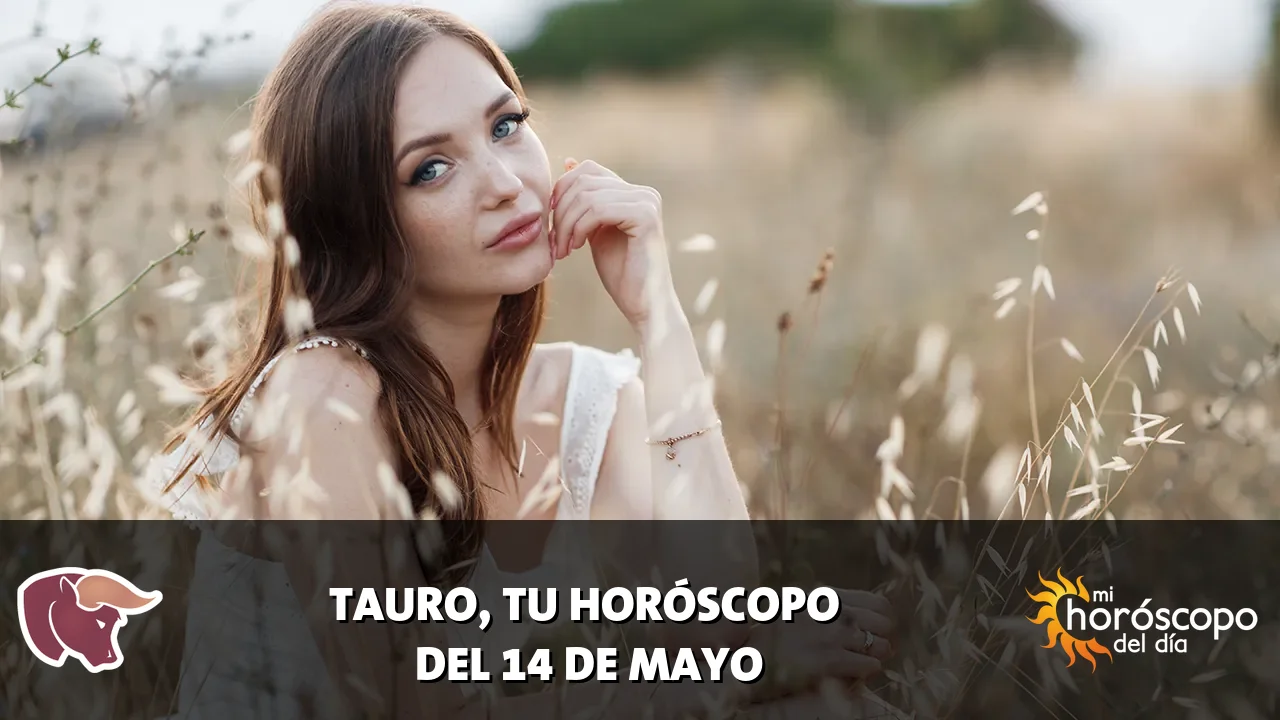 Horóscopo de Tauro del jueves 14 de mayo de 2026