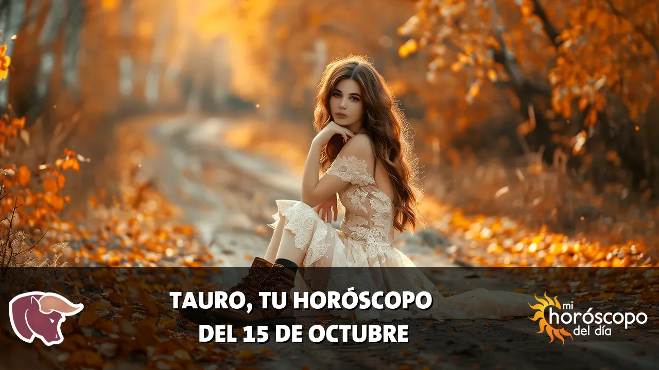 Horóscopo de Tauro del jueves 15 de octubre de 2026