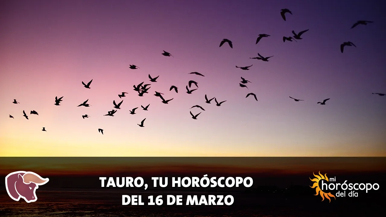 Horóscopo de Tauro del lunes 16 de marzo de 2026