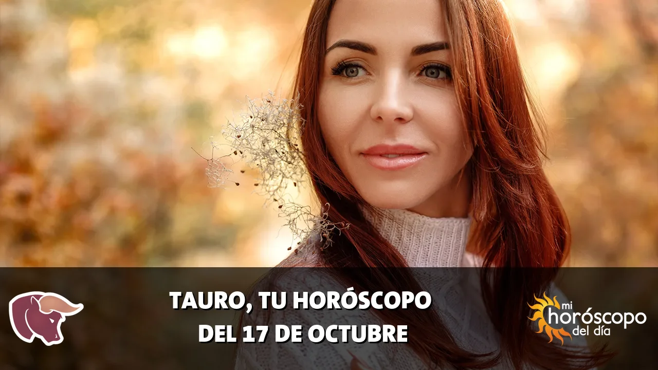 Horóscopo de Tauro del sábado 17 de octubre de 2026